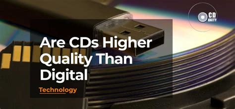 are cds higher quality